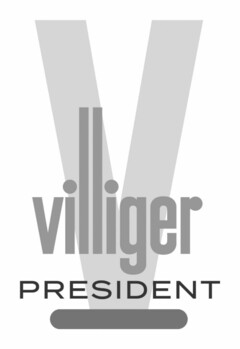 villiger PRESIDENT