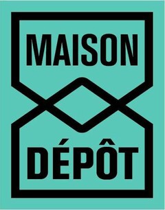 MAISON DEPOT