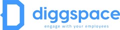 DIGGSPACE ENGAGE WITH YOUR EMPLOYEES