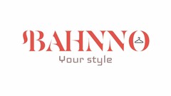 BAHNNO Your style