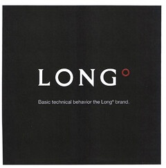 LONG° Basic technical behavior the Longº brand.