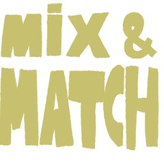 MIX & MATCH