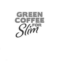 GREEN COFFEE FOR Slim