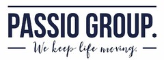 PASSIO GROUP. We keep life moving.