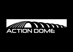 ACTION DOME