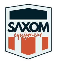 SAXOM EQUIPMENT