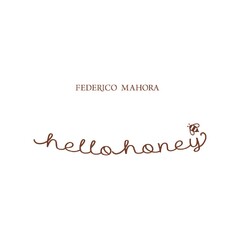 FEDERICO MAHORA hello honey