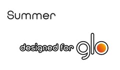 Summer designed for glo
