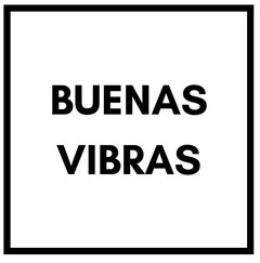 BUENAS VIBRAS