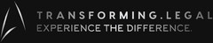 TRANSFORMING.LEGAL EXPERIENCE THE DIFFERENCE.