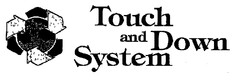 Touch and Down System