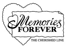 Memories FOREVER THE CHERISHED LINE