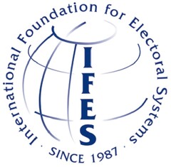 IFES International Foundation for Electoral Systems Since 1987