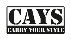 CAYS CARRY YOUR STYLE