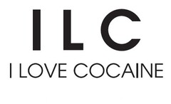 ILC I LOVE COCAINE