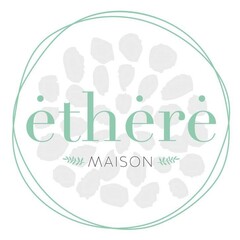 ETHERE MAISON