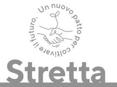 Stretta Un nuovo patto per coltivare il futuro.