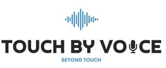TOUCH BY VOICE BEYOND TOUCH