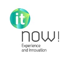 IT NOW! EXPERIENCE AND INNOVATION