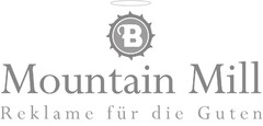 Mountain Mill  Reklame für die Guten