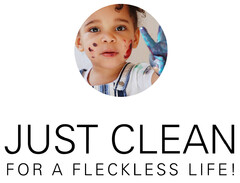 JUST CLEAN FOR A FLECKLESS LIFE!