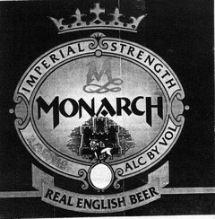 MONARCH IMPERIAL STRENGTH ALC BY VOL REAL ENGLISH BEER.