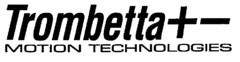 Trombetta +- MOTION TECHNOLOGIES