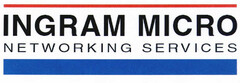 INGRAM MICRO NETWORKING SERVICES