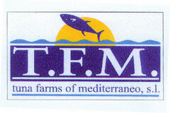 T.F.M. tuna farms of mediterraneo, s.l.