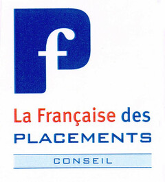 La Française des PLACEMENTS CONSEIL