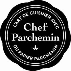 CHEF PARCHEMIN l'art du cuisiner avec du papier parchemin