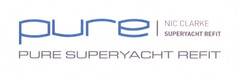 PURE NIC CLARKE SUPERYACHT REFIT PURE SUPERYACHT REFIT