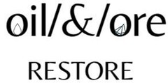 oil / & / ore RESTORE