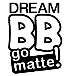 DREAM BB GO MATTE