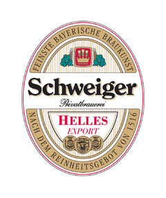 Schweiger Privatbräuerei Helles Export Feinste Bayerische Braukunst Nach dem Reinheitsgebot von 1516