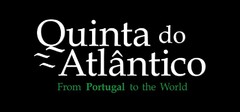 QUINTA DO ATLÂNTICO From Portugal to the World