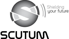 SCUTUM SHIELDING YOUR FUTURE