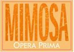 MIMOSA OPERA PRIMA