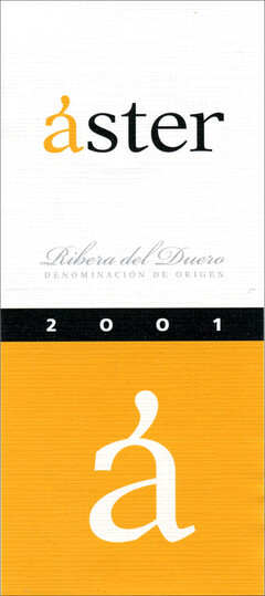 áster Ribera del Duero DENOMINACIÓN DE ORIGEN 2001 á