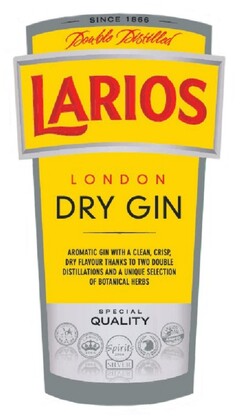 LARIOS LONDON DRY GIN
SINCE 1866 DOUBLE DISTILLED
AROMATIC GIN WITH A CLEAN CRISP, DRY FLAVOUR THANKS TO TWO DOUBLE DISTILLATIONS AND A UNIQUE SELECTION OF BOTANICAL HERBS