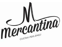 M MERCANTINA CUCINA PER AMICI v