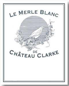 LE MERLE BLANC DE CHATEAU CLARKE