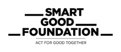 Smart good foundation, act for good together