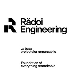 R Rădoi Engineering La baza proiectelor remarcabile Foundation of everything remarkable