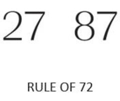 27 87 RULE OF 72