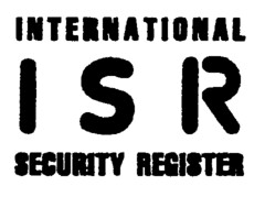 INTERNATIONAL I S R SECURITY REGISTER