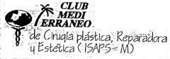 CLUB MEDITERRANEO de Cirugía plástica, Reparadora y Estética (ISAPS-M)