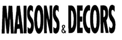 MAISONS & DECORS