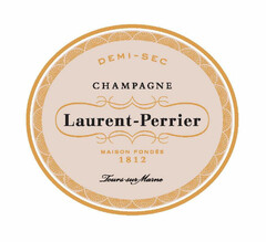 DEMI-SEC CHAMPAGNE LAURENT-PERRIER MAISON FONDEE 1812 TOURS-SUR-MARNE