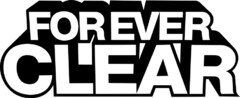 FOREVER CLEAR